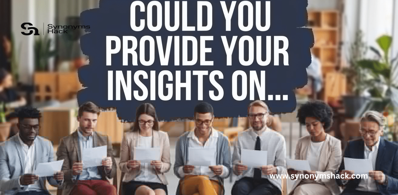 Could You Provide Your Insights