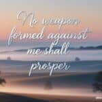 No Weapon Formed Against Me Shall Prosper Prayers