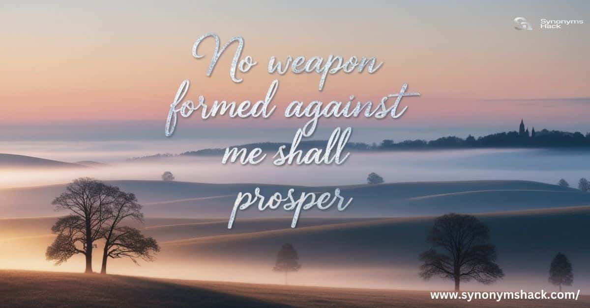 No Weapon Formed Against Me Shall Prosper Prayers